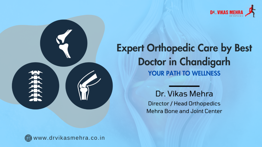 Expert Orthopedic Care by Best Doctor in Chandigarh
